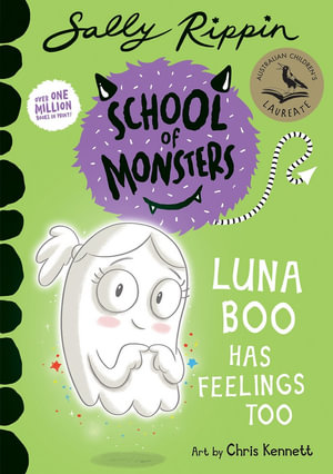 School of Monsters: Luna Boo Has Feelings Too : School of Monsters - Sally Rippin