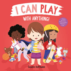 I Can Play with Anything! - Susann Hoffmann