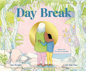 Day Break : CBCA's Notable Children's Picture Book 2022 - Amy McQuire