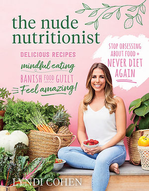 The Nude Nutritionist - Lyndi Cohen