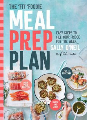 The Fit Foodie Meal Prep Plan - Sally O'Neil