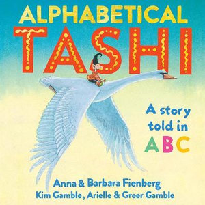 Alphabetical Tashi : A Story Told in ABC - Kim Gamble