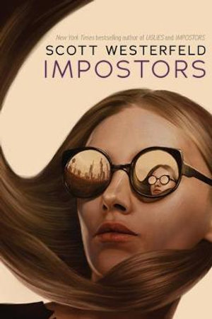 Impostors : Impostors : Book 1 - Scott Westerfeld