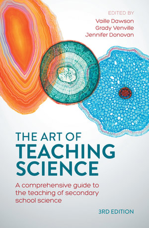 The Art of Teaching Science   : A comprehensive guide to the teaching of secondary school science 3rd Edition - Vaille Dawson