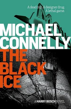 The Black Ice : Harry Bosch : Book 2 - Michael Connelly