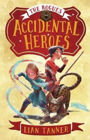 Accidental Heroes : The Rogues : Book 1 - Lian Tanner