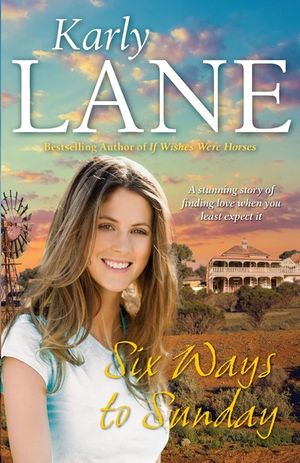 Six Ways to Sunday - Karly Lane