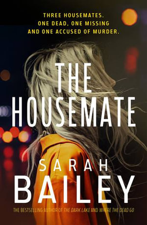 The Housemate : From the bestselling author of The Dark Lake - Sarah Bailey