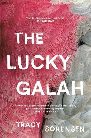 The Lucky Galah - Tracy Sorensen