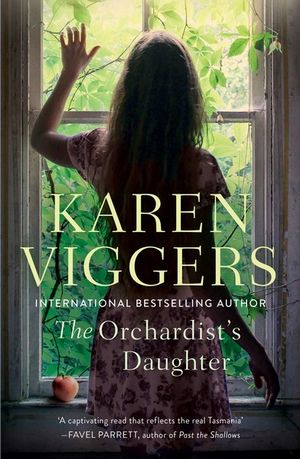 The Orchardist's Daughter - Karen Viggers