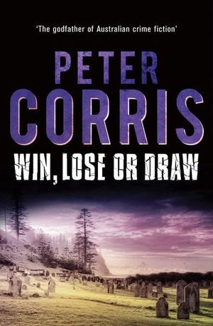 Win, Lose or Draw : Cliff Hardy : Book 42 - Peter Corris