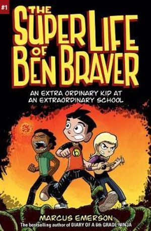 The Super Life of Ben Braver : The Super Life of Ben Braver 1 - Marcus Emerson