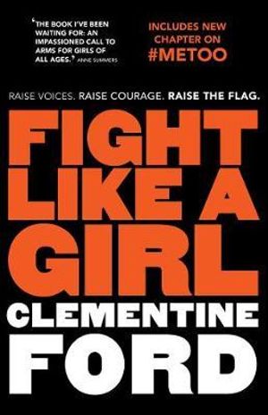 Fight Like A Girl - Clementine Ford