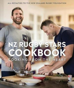 NZ Rugby Stars Cookbook : Cooking from the heart - NZ Rugby Foundation