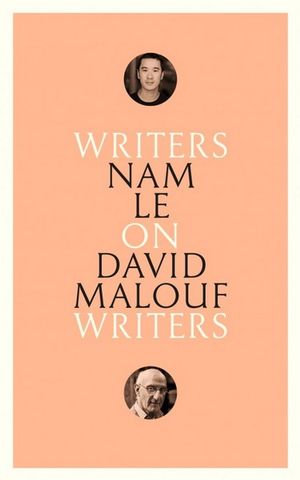 On David Malouf : Writers on Writers - Nam Le