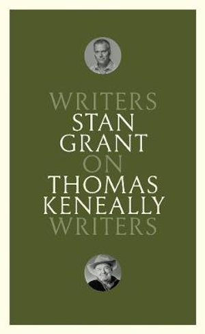 On Thomas Keneally : Writers on Writers - Stan Grant