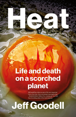 Heat : Life and Death on a Scorched Planet - Jeff Goodell