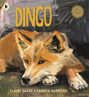 Dingo : Nature Storybooks - Claire Saxby