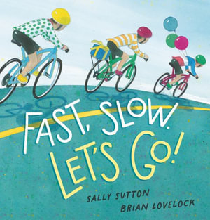 Fast, Slow. Let's Go! : ROADWORKS - Sally Sutton