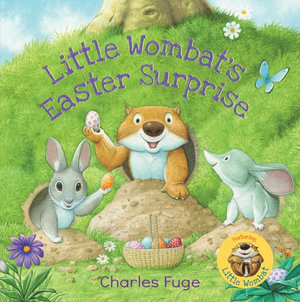 Little Wombat's Easter Surprise : Little Wombat - Charles Fuge