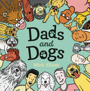 Dads and Dogs - Mick Elliott