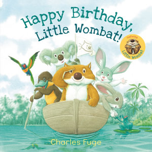 Happy Birthday, Little Wombat! - Charles Fuge