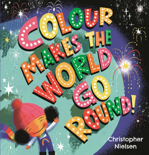 Colour Makes the World Go Round - Christopher Nielsen