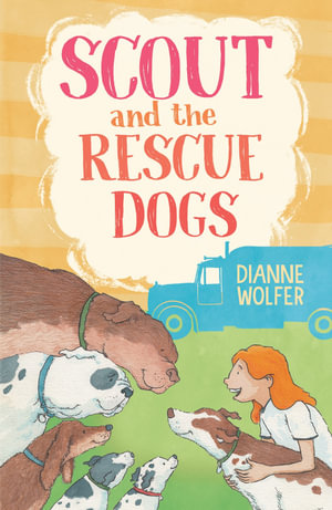 Scout and the Rescue Dogs - Dianne Wolfer