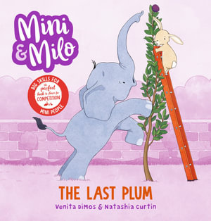 Mini and Milo : The Last Plum - Venita Dimos