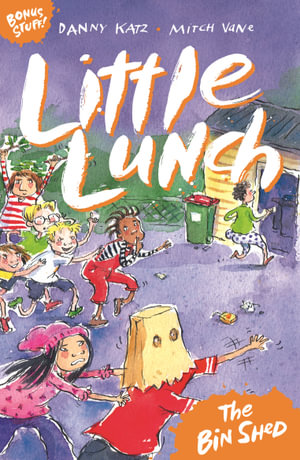 Little Lunch : The Bin Shed - Danny Katz