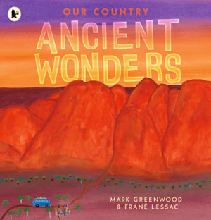 Our Country : Ancient Wonders - Mark Greenwood