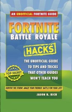 Fortnite Battle Royale Hacks - Jason R. Rich