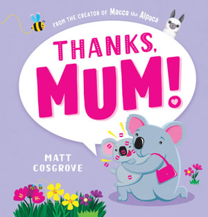 Thanks, Mum! - Matt Cosgrove