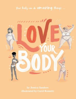 Love Your Body : Your body can do amazing things ... - Jessica Sanders