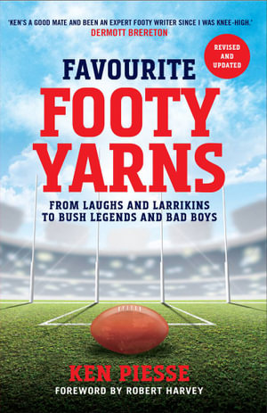 Favourite Footy Yarns : Extended and Updated - Ken Piesse