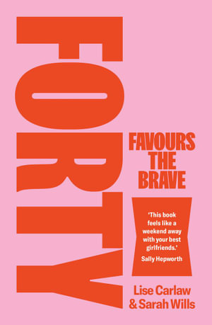 Forty Favours the Brave - Lise Carlaw