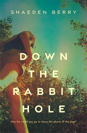 Down the Rabbit Hole - Shaeden Berry