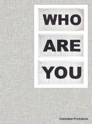 WHO ARE YOU : Australian Portraiture - Sophie Gerhard