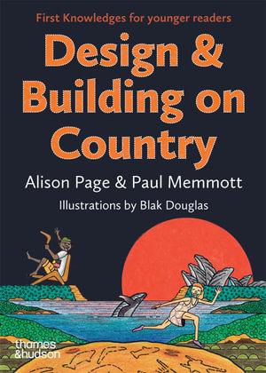 Design & Building on Country : First Knowledges for younger readers - Alison Page