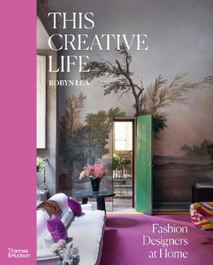 This Creative Life : Fashion Designers at Home - Robyn Lea