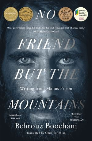 No Friend But the Mountains : Writing from Manus Prison - Behrouz Boochani