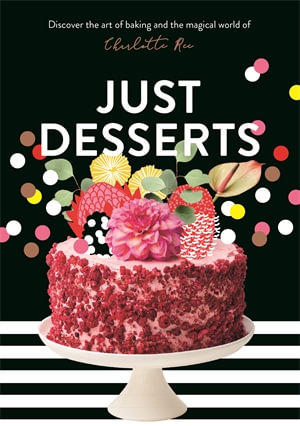 Just Desserts - Charlotte Ree