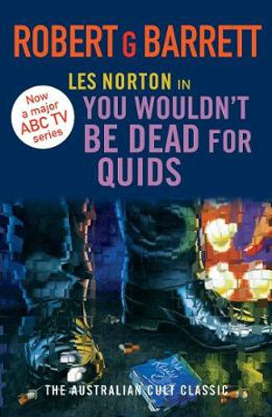 You Wouldn't Be Dead for Quids : Les Norton : Book 1 - Robert G. Barrett