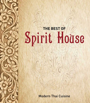 The Best of Spirit House : Modern Thai Cuisine - Helen Brierty