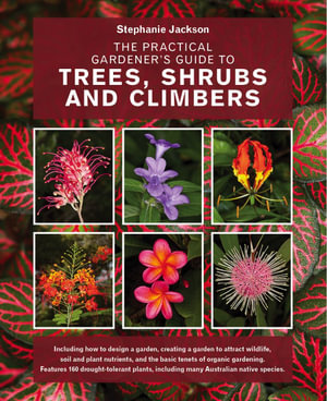 The Practical Gardener's Guide to Trees, Shrubs and Climbers - Stephanie Jackson