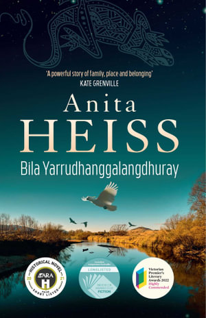 Bila Yarrudhanggalangdhuray : River of Dreams - Anita Heiss