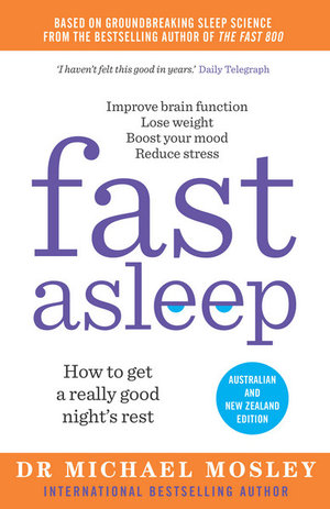 Fast Asleep Book : How to Get a Really Good Night's Rest - Dr Michael Mosley