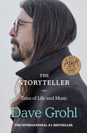 The Storyteller : Tales of Life and Music - Dave Grohl