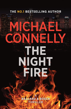 The Night Fire : Harry Bosch : Book 22 - Michael Connelly