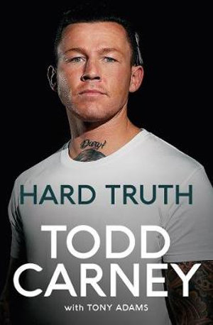 Hard Truth - Todd Carney